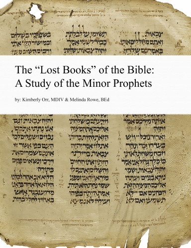 The "Lost Books" of the Bible: A Study of the Minor Prophets