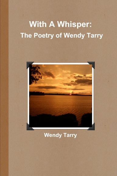 With A Whisper:  The Poetry of Wendy Tarry