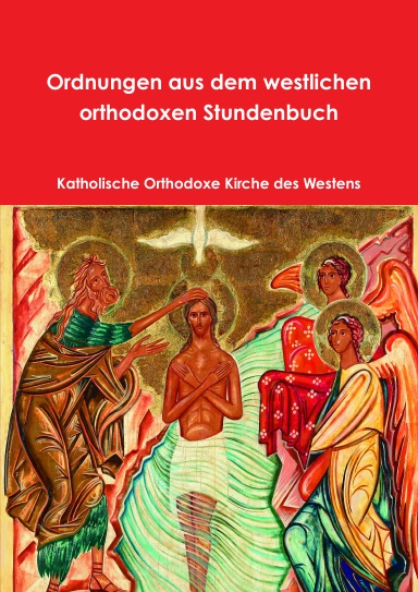 Ordnungen aus dem westlichen orthodoxen Stundenbuch