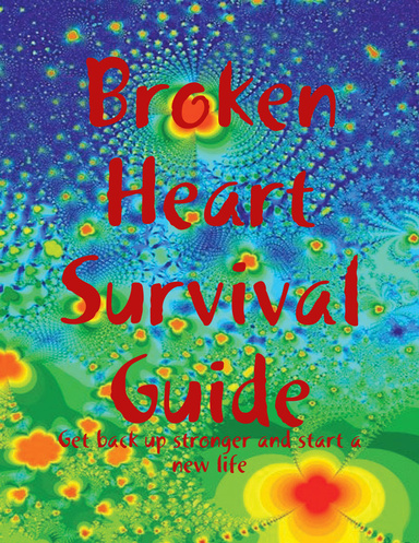 Broken Heart Survival Guide