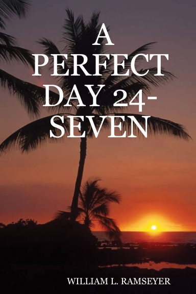 A PERFECT DAY 24-SEVEN