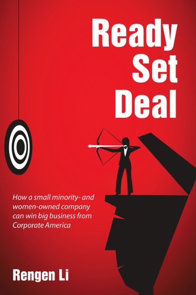Ready, Set, Deal: How a Small Minority- and Women-Owned Company Can Win Big Business from Corporate America