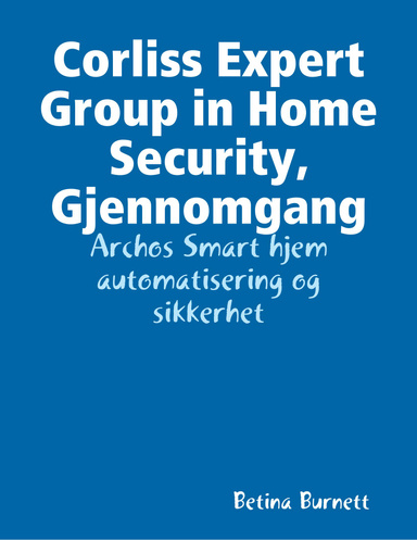 Corliss Expert Group in Home Security, Gjennomgang: Archos Smart hjem automatisering og sikkerhet
