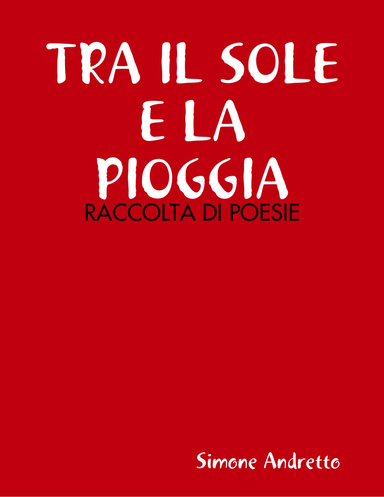 TRA IL SOLE E LA PIOGGIA