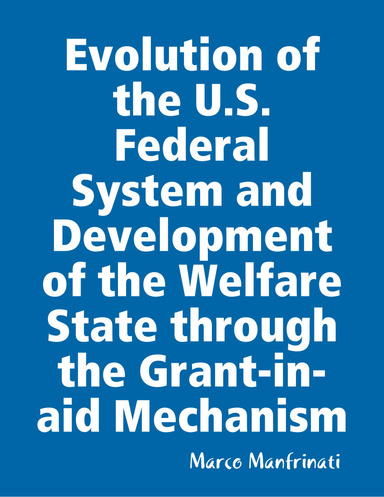 Evolution of the U.S. Federal System and Development of the Welfare State through the Grant-in-aid Mechanism