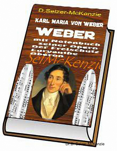 Weber – mit 900seitigem Notenbuch aller seiner Opern