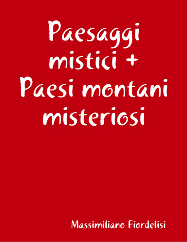 Paesaggi mistici + Paesi montani misteriosi