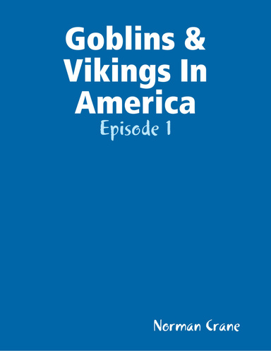 Goblins & Vikings In America: Episode 1