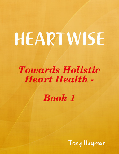 Heartwise - Towards Holistic Heart Health - Book 1