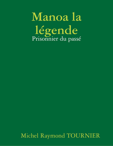 Manoa la légende - Prisonnier du passé