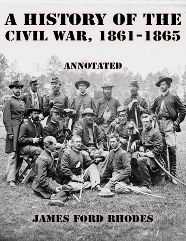 A History of the Civil War, 1861-1865: Annotated
