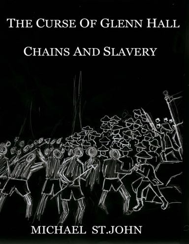 The Curse of Glenn Hall: Chains and Slavery (Book Four)