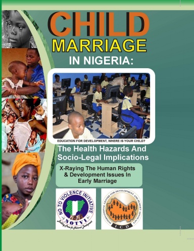 CHILD MARRIAGE IN NIGERIA:THE HEALTH HAZARDS AND SOCIO-LEGAL IMPLICATIONS