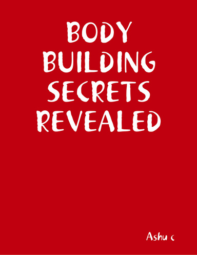 BODY BUILDING SECRETS REVEALED