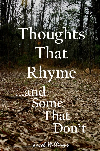 Thoughts That Rhyme... and Some That Don't
