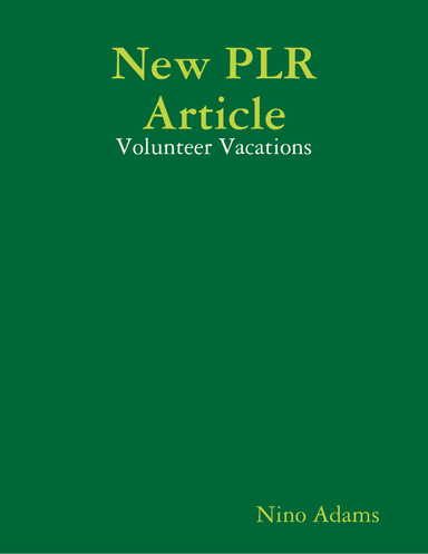 New PLR Article: Volunteer Vacations