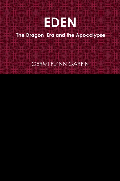 EDEN: The Dragon  Era and the Apocalypse