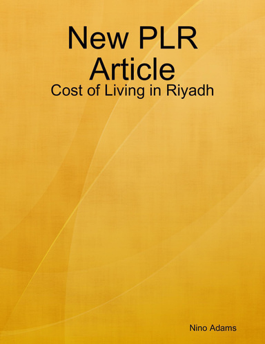 New PLR Article: Cost of Living in Riyadh