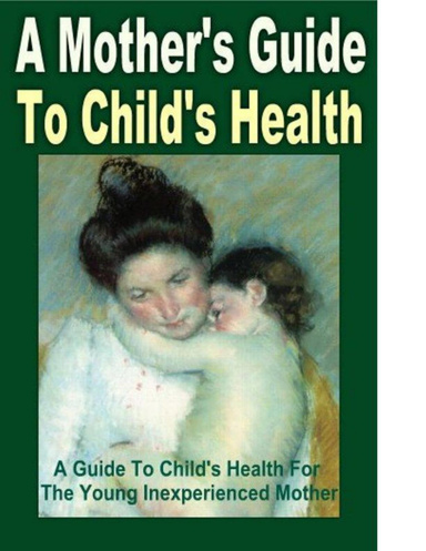 A Mother's GuiDe To Children's Health