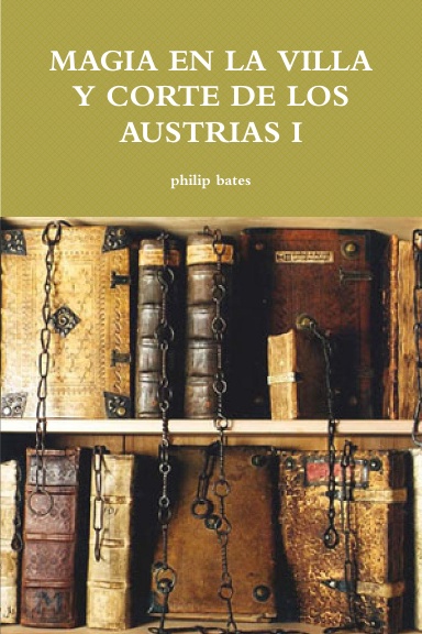 MAGIA EN LA VILLA Y CORTE DE LOS AUSTRIAS I