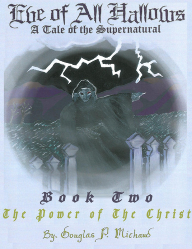 Eve of All Hallows: A Tale of the Supernatural: Book Two The Power of the Christ
