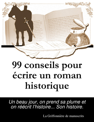 99 conseils pour écrire un roman historique