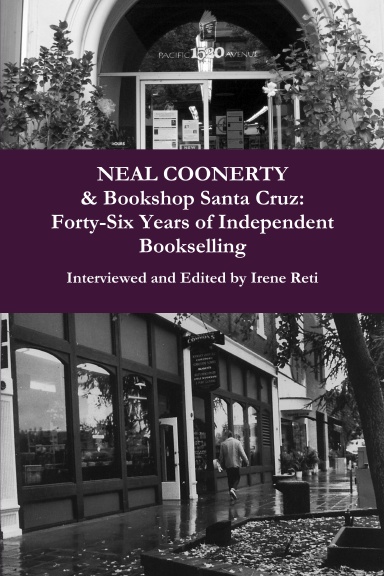 Neal Coonerty & Bookshop Santa Cruz: Forty-Six Years of Independent Bookselling