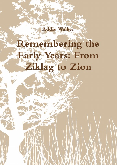 Remembering the Early Years: From Ziklag to Zion