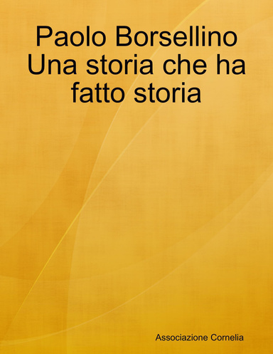 Paolo Borsellino Una storia che ha fatto storia