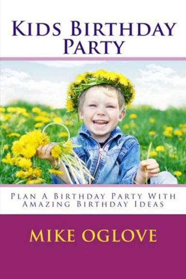 Kids Birthday Party - Plan A Birthday Party With Amazing Birthday Ideas