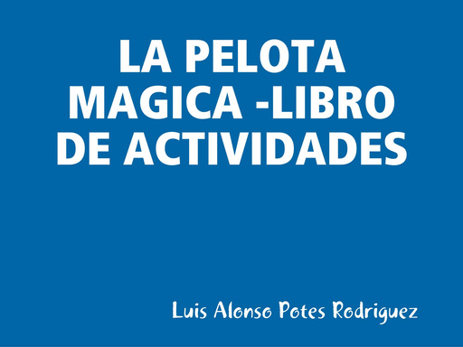 LA PELOTA MAGICA -LIBRO DE ACTIVIDADES