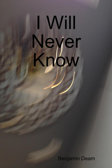 I Will Never Know Anything