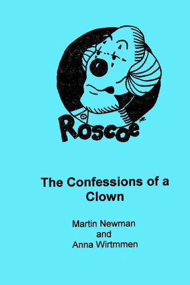 Roscoe, the Confessions of a Clown