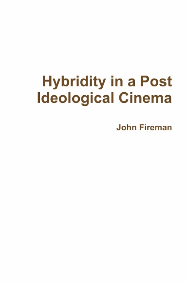 Hybridity in a Post Ideological Cinema