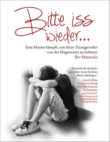 Bitte iss wieder:   Eine Mutter kämpft, um ihren Teenagersohn von der Magersucht zu befreien