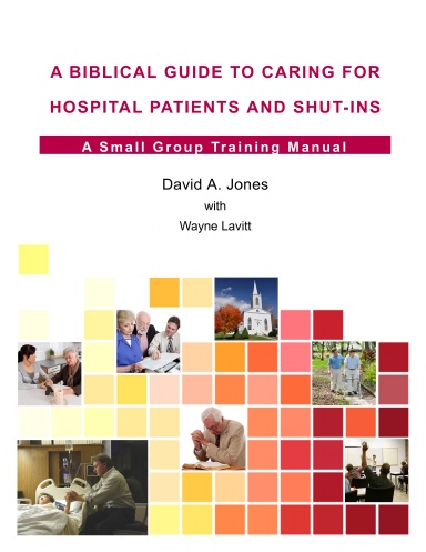 A Biblical Guide to Caring for Hospital Patients and Shut-Ins