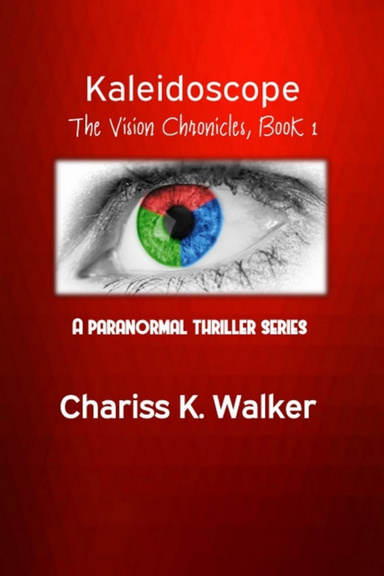 Kaleidoscope - The Vision Chronicles, Book 1