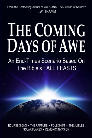 The Coming Days of Awe: An End-Times Scenario Based on the Bible’s Fall Feasts