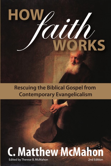 How Faith Works: Rescuing the Biblical Gospel from Contemporary Evangelicalism