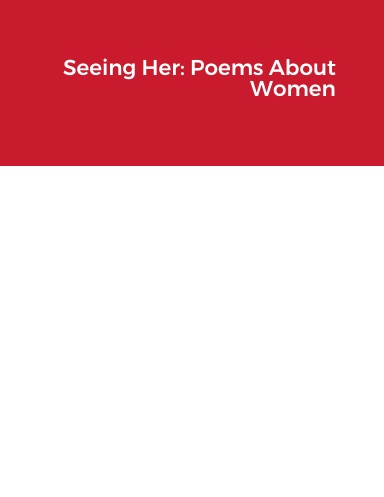 Seeing Her: Poems About Women