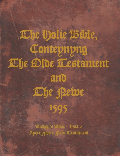 Bishop's Bible of 1595 - Vol 2 - Apocrypha and New Testament