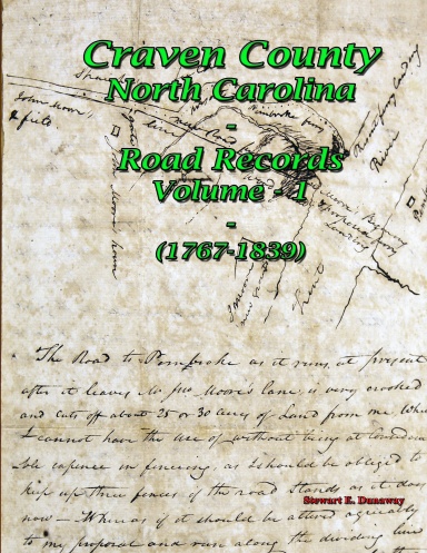Craven County, N.C. - Road Records (1767-1839) Vol 1