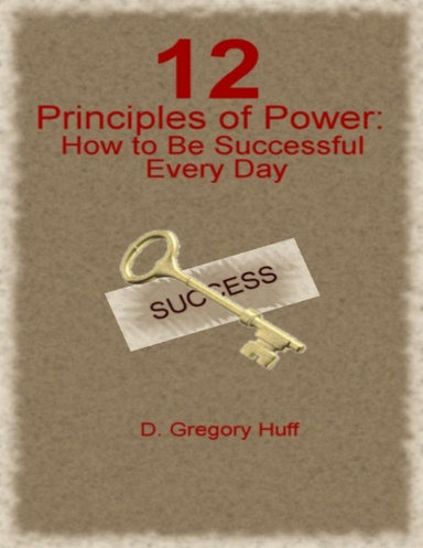 12 Principles of Power: How to Be Successful Every Day