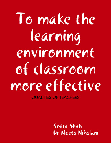 To Make the Learning Environment of the Classroom Effective