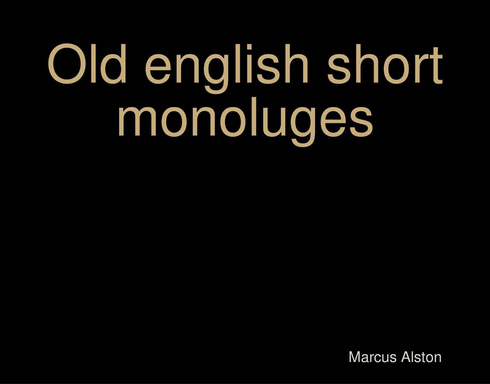 Old english short monoluges