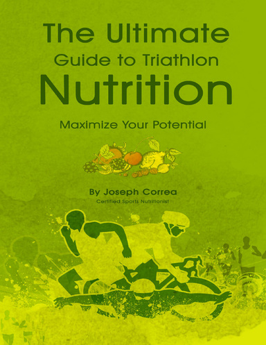The Ultimate Guide to Triathlon Nutrition: Maximize Your Potential