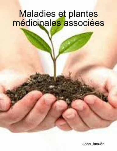 Maladies et plantes médicinales associées