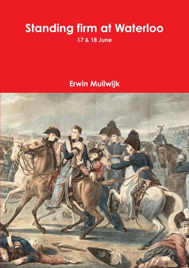 Standing firm at Waterloo: 17 & 18 June
