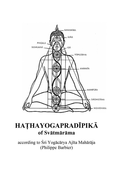 HAṬHAYOGAPRADĪPIKĀ of Svātmārāma according to Ajīta