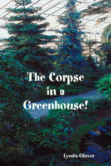 Corpse in a Greenhouse!